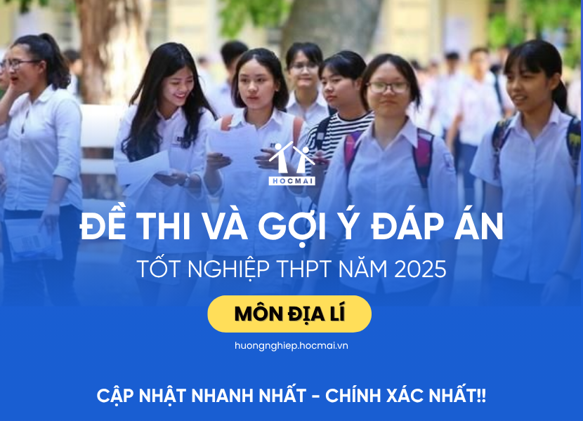 Đề thi và gợi ý đáp án môn Địa lí kỳ thi tốt nghiệp THPT 2025