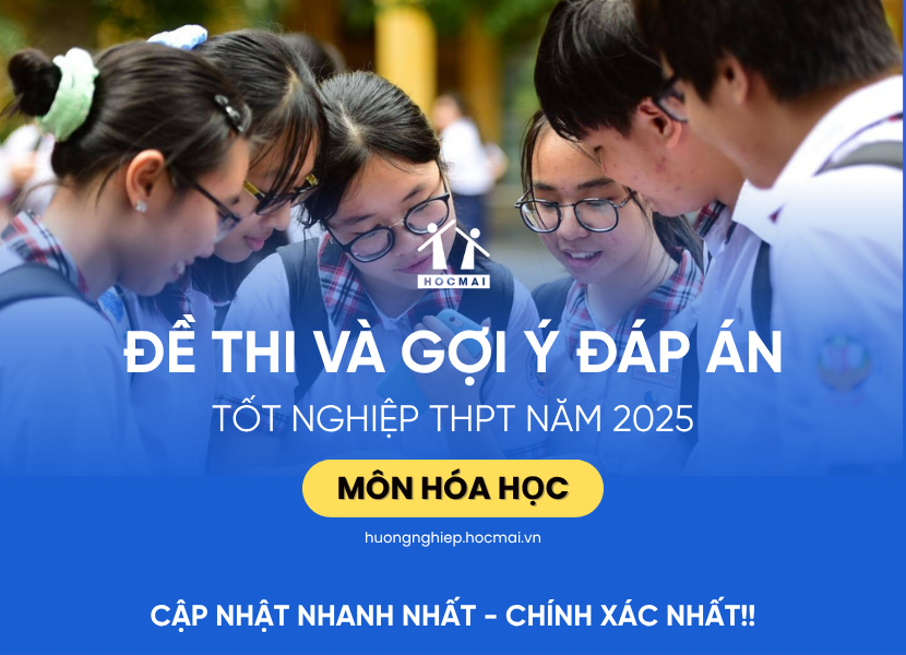Đề thi và gợi ý đáp án môn Hoa học kỳ thi tốt nghiệp THPT 2025