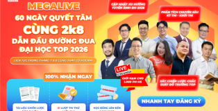 MEGALIVE 60 NGÀY QUYẾT TÂM dành cho 2K8, 2K9 chinh phục Đại học TOP 2026