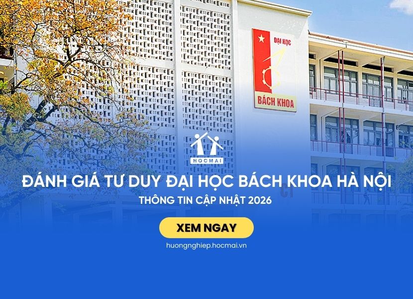 Thông tin CHI TIẾT đánh giá tư duy Đại học Bách khoa Hà Nội [Cập nhật 2026]