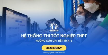 Hệ thống thi tốt nghiệp THPT - Hướng dẫn CHI TIẾT từ A-Z
