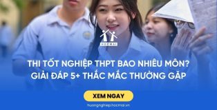 Thi tốt nghiệp THPT bao nhiêu môn? Giải đáp 5+ thắc mắc thường gặp