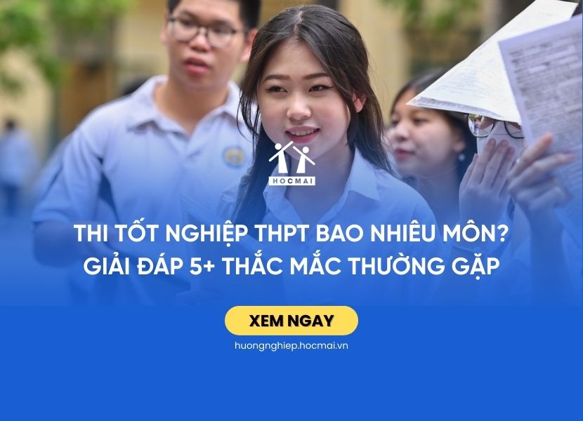 Thi tốt nghiệp THPT bao nhiêu môn? Giải đáp 5+ thắc mắc thường gặp
