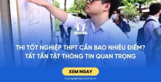 Thi tốt nghiệp THPT cần bao nhiêu điểm? Tất tần tật thông tin quan trọng