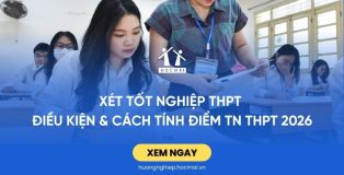Xét tốt nghiệp THPT: Điều kiện & Cách tính điểm TN THPT 2026