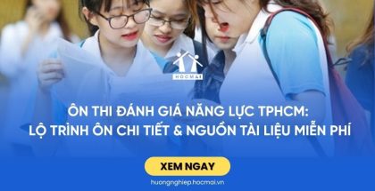 Ôn thi đánh giá năng lực TPHCM: Lộ trình ôn chi tiết & nguồn tài liệu miễn phí