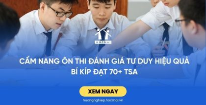 Cẩm nang ôn thi Đánh giá tư duy hiệu quả | Bí kíp đạt 70+ TSA