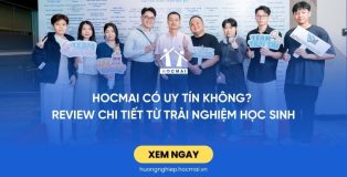 HOCMAI có uy tín không? Review chi tiết từ trải nghiệm học sinh