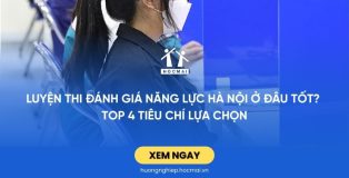 Luyện thi Đánh giá năng lực Hà Nội ở đâu tốt? TOP 4 tiêu chí lựa chọn