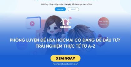 Phòng luyện đề HSA HOCMAI có đáng để đầu tư? Trải nghiệm thực tế từ A-Z