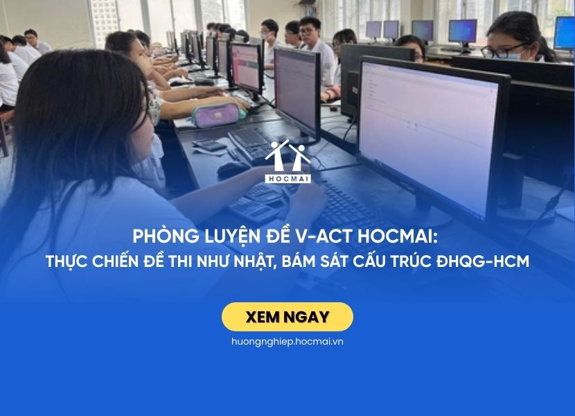 Phòng luyện đề V-ACT HOCMAI: Thực chiến đề thi như nhật, bám sát cấu trúc ĐHQG-HCM