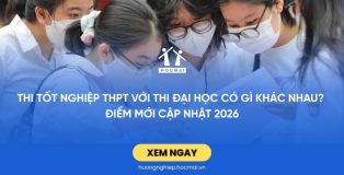 Thi tốt nghiệp THPT với thi đại học có gì khác nhau? Điểm mới cập nhật 2026