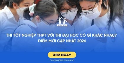 Thi tốt nghiệp THPT với thi đại học có gì khác nhau? Điểm mới cập nhật 2026
