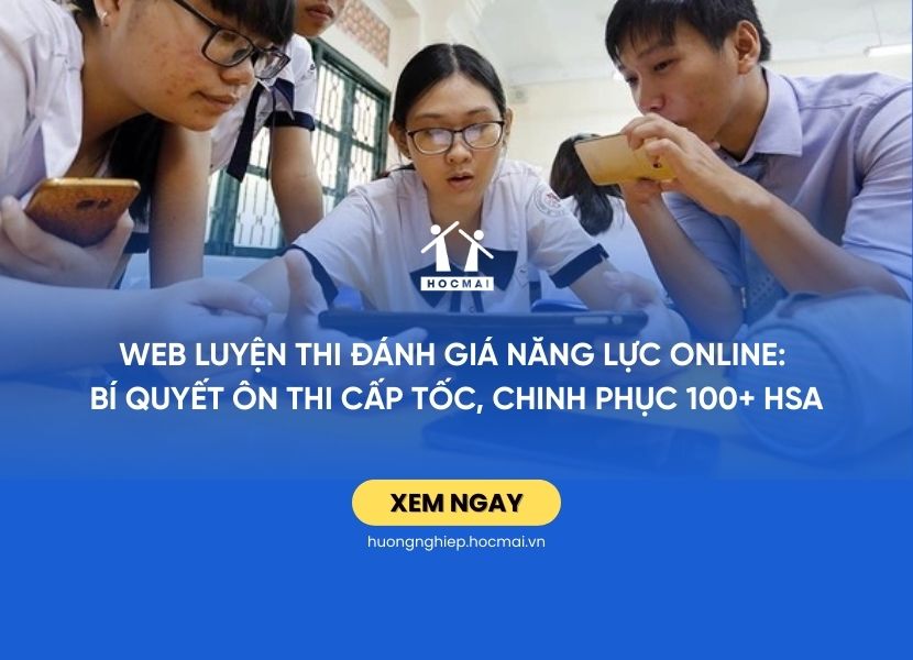 Web luyện thi đánh giá năng lực Online: Bí quyết ôn thi cấp tốc, chinh phục 100+ HSA