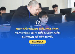 Quy đổi thang điểm Đánh giá tư duy TSA 2025 Cách tính & điểm an toàn để xét tuyển