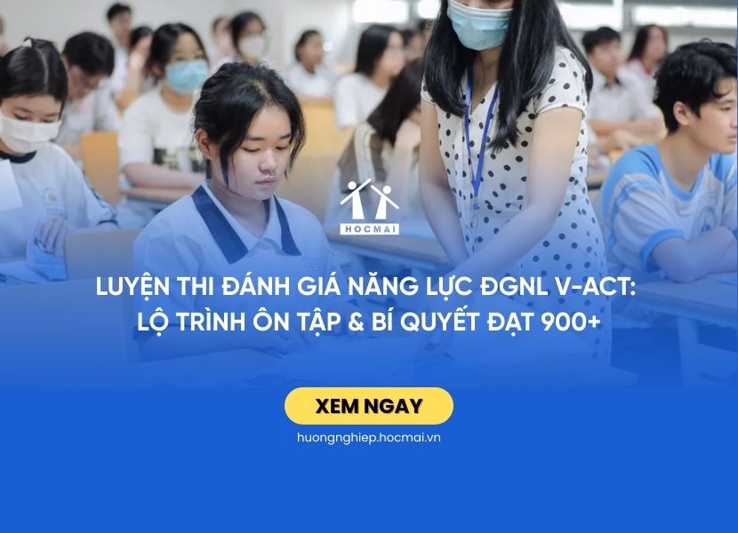 Luyện thi Đánh giá năng lực ĐGNL V-ACT: Lộ trình ôn tập & Bí quyết đạt 900+
