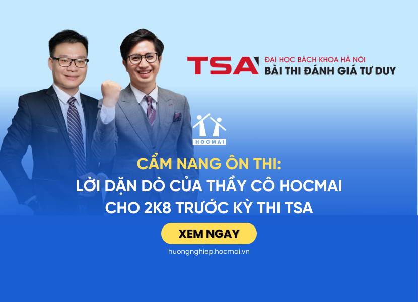 Lời dặn dò của thầy cô HOCMAI cho 2K8 trước kỳ thi TSA