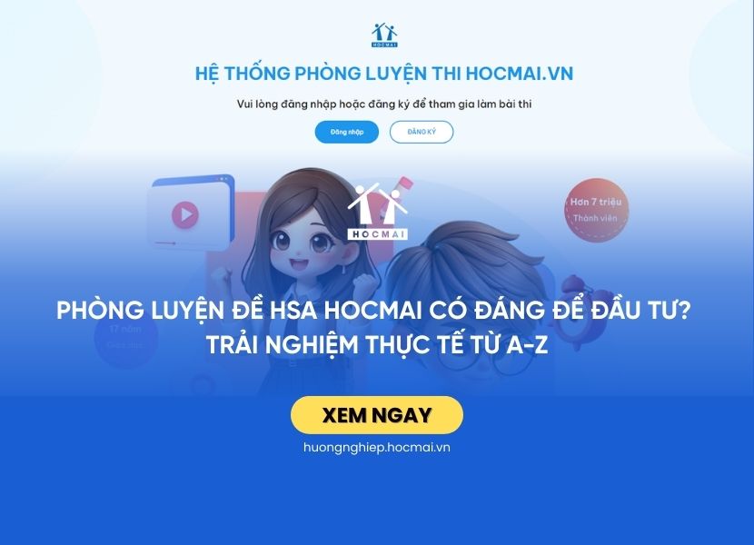 Phòng luyện đề HSA HOCMAI có đáng để đầu tư? Trải nghiệm thực tế từ A-Z