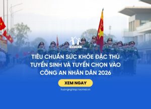 Tiêu chuẩn sức khỏe đặc thù tuyển sinh và tuyển chọn vào Công an nhân dân 2026