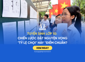 Thi vào 10 Chiến lược đặt nguyện vọng - nên xem Tỷ lệ chọi hay Điểm chuẩn